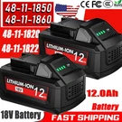 2X For Milwaukee M18 12.0AH Lithium Capacity Battery 48-11-1820, 48-11-1822. Fixed Price $37.99.