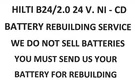 Hilti B24/2.0 V. Nicd Battery Pack Rebuilding Service - Upgraded To 2200 Mah. Fixed Price $71.90.