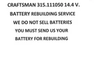 Craftsman 315.111050 14.4 V. Rebuilding Service - Upgraded To 2200 Mah. Fixed Price $53.49.